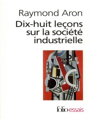 cover image of Dix-huit leçons sur la société industrielle